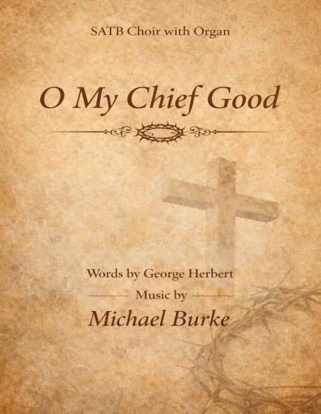 O My Chief Good